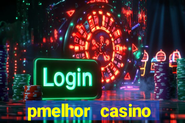 pmelhor casino online portugal