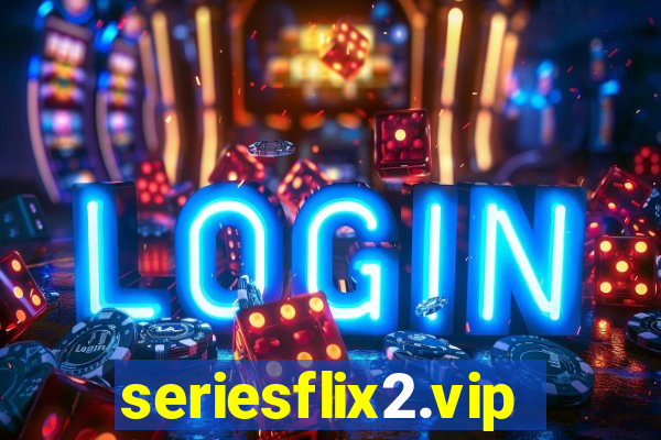 seriesflix2.vip