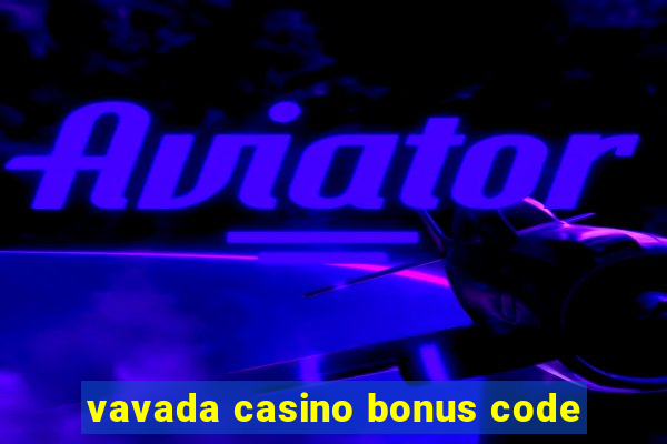 vavada casino bonus code