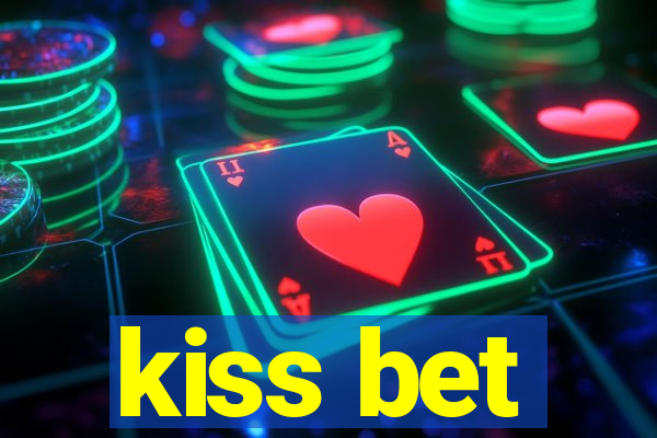 kiss bet