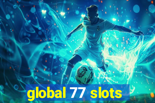 global 77 slots