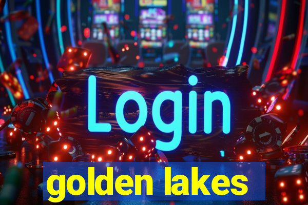 golden lakes