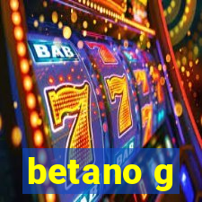 betano g