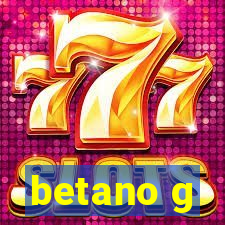 betano g