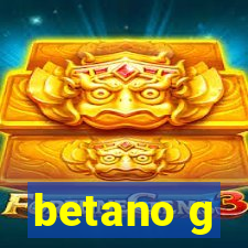 betano g