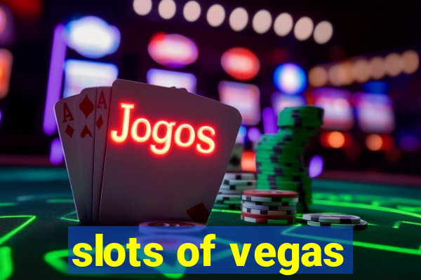 slots of vegas