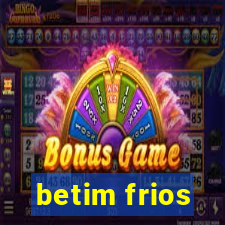 betim frios