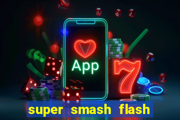 super smash flash 2 jogos 360