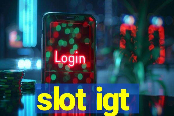 slot igt