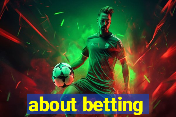 about betting