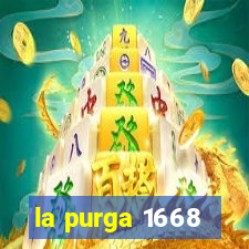 la purga 1668