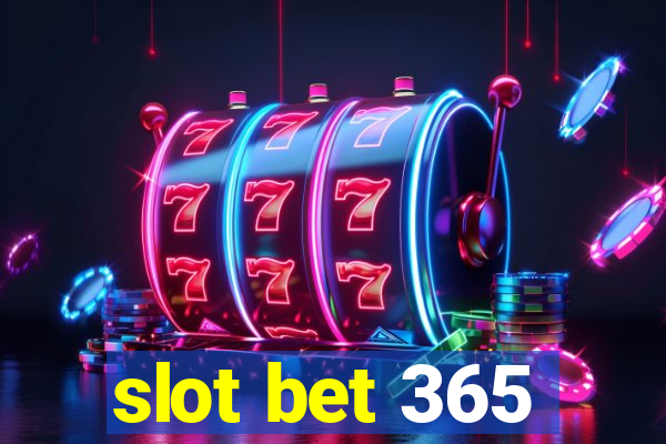 slot bet 365