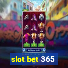 slot bet 365