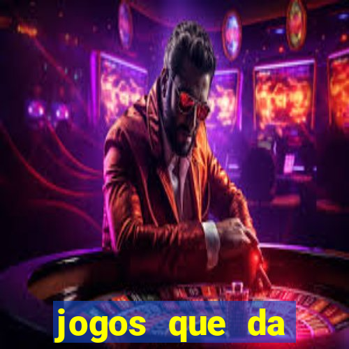 jogos que da dinheiro sem precisar depositar