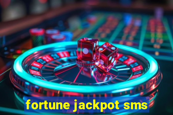 fortune jackpot sms