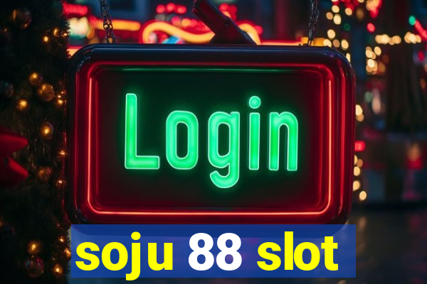 soju 88 slot