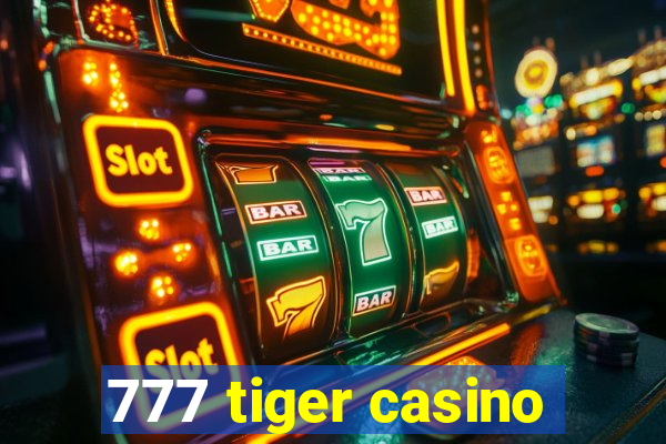 777 tiger casino