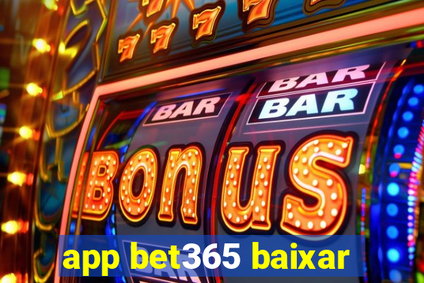 app bet365 baixar