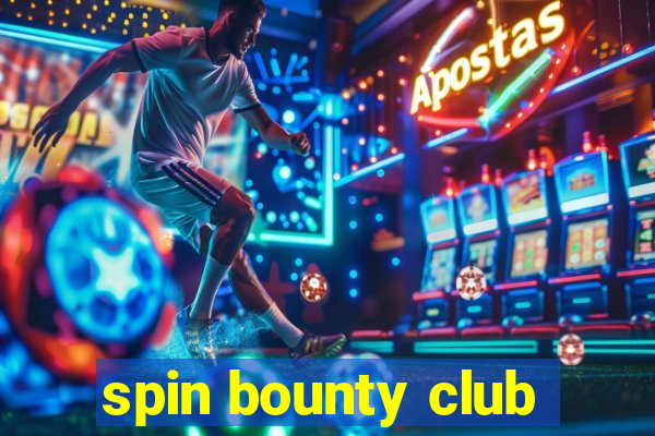 spin bounty club