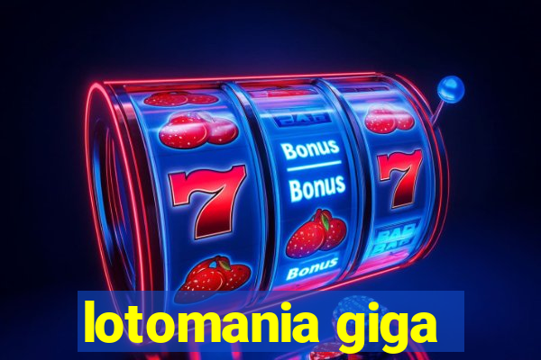 lotomania giga