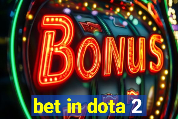 bet in dota 2