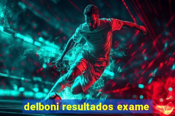 delboni resultados exame