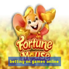 betting on games online