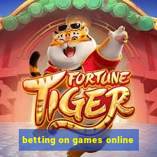 betting on games online