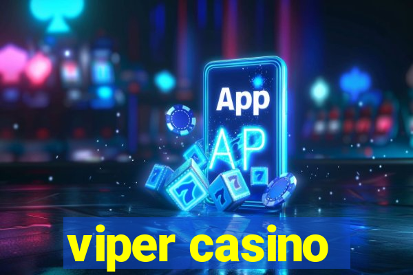 viper casino