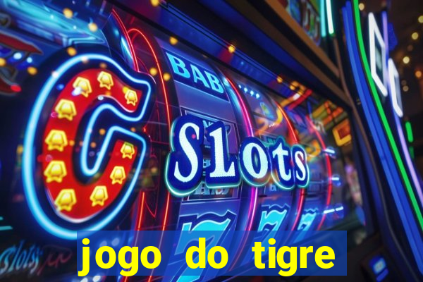 jogo do tigre deposito minimo 1 real