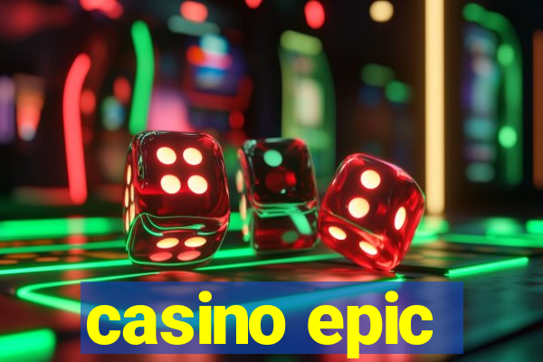 casino epic