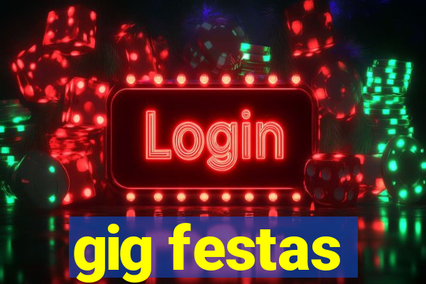 gig festas