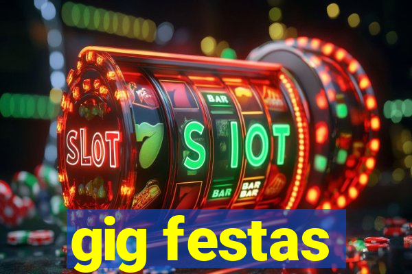 gig festas