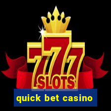 quick bet casino