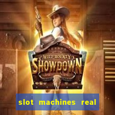 slot machines real money online