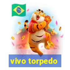 vivo torpedo