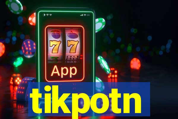 tikpotn