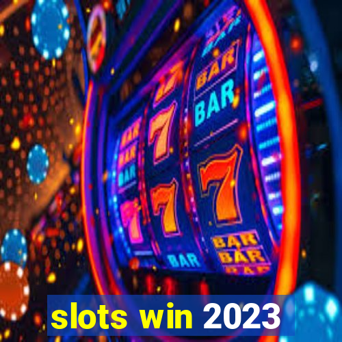 slots win 2023