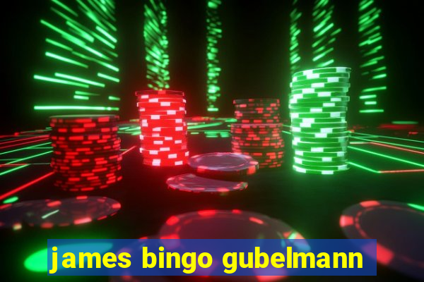 james bingo gubelmann