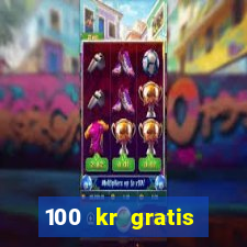 100 kr gratis casino 2020 utan ins?ttning