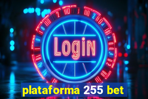 plataforma 255 bet