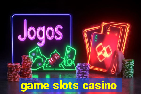 game slots casino