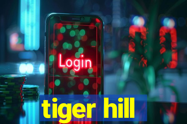 tiger hill