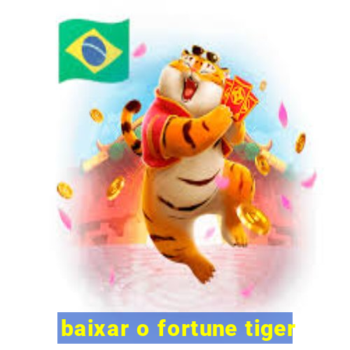 baixar o fortune tiger