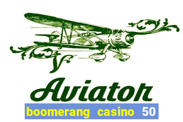 boomerang casino 50 free spins