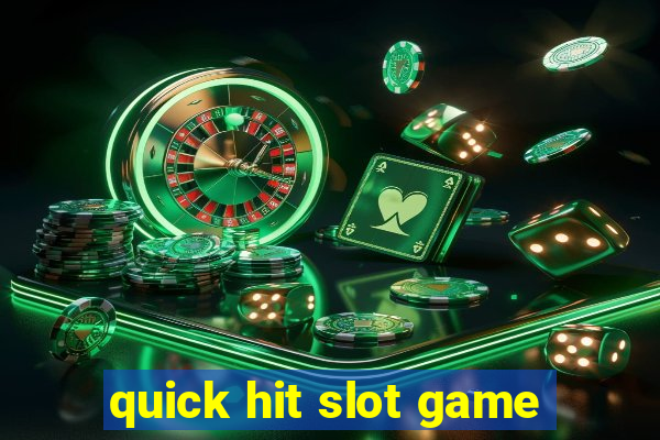 quick hit slot game