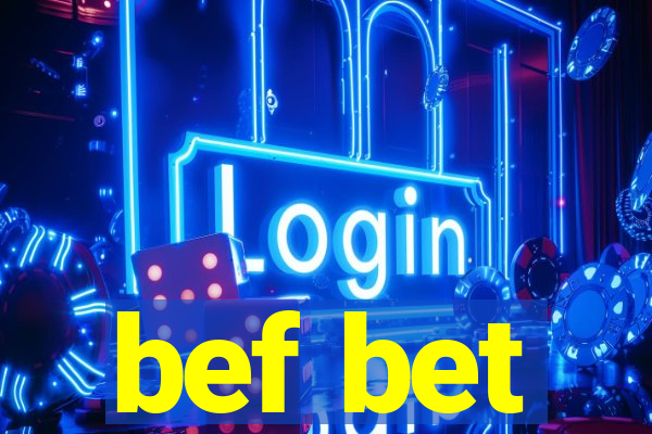 bef bet