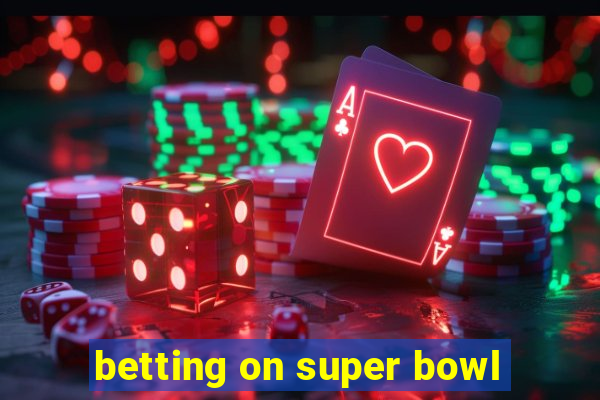 betting on super bowl