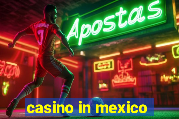 casino in mexico