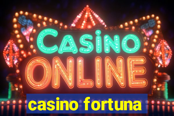 casino fortuna